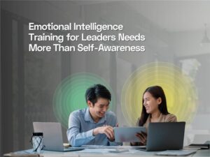 Emotional Intelligence Training for Leaders Needs More Than Self-Awareness
